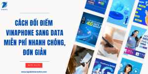 Cách đổi điểm Vinaphone sang Data miễn phí nhanh chóng, đơn giản